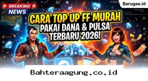 Tips Hemat Top Up Diamond FF Pakai Saldo DANA dan Pulsa di Tahun 2026!